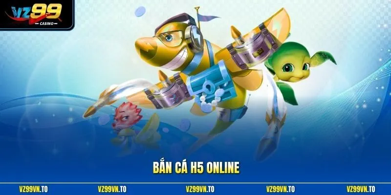 Bắn Cá H5 Online| Đánh Thức Bản Năng Săn Mồi Cừ Khôi Của Bạn