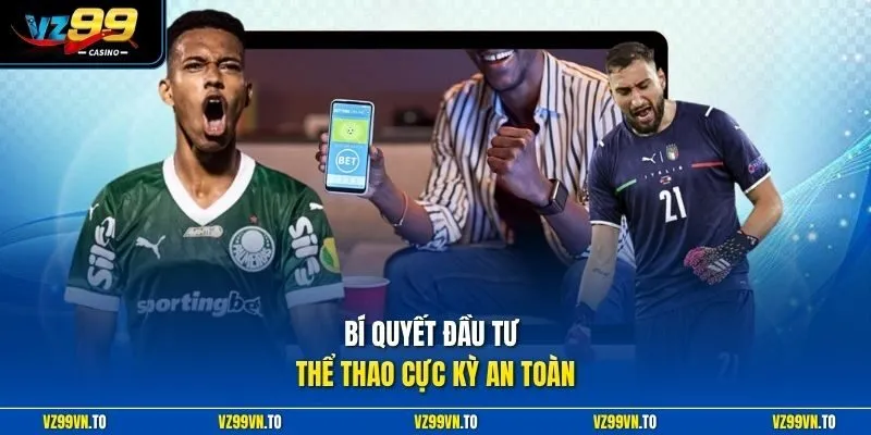 Cá Độ Đá Banh Online| Thu Hút 8 Triệu Người Tham Gia Cá Cược 4 Bí quyết đầu tư thể thao cực kỳ an toàn