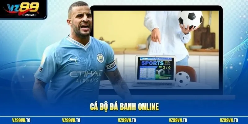 Cá Độ Đá Banh Online| Thu Hút 8 Triệu Người Tham Gia Cá Cược 1 Cá Độ Đá Banh Online VZ99 - Hướng Dẫn 3 Bí Quyết Siêu Đỉnh