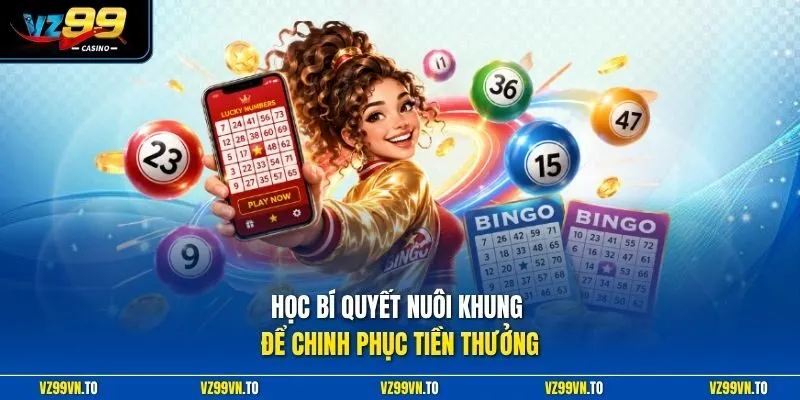 Học bí quyết nuôi khung để chinh phục tiền thưởng