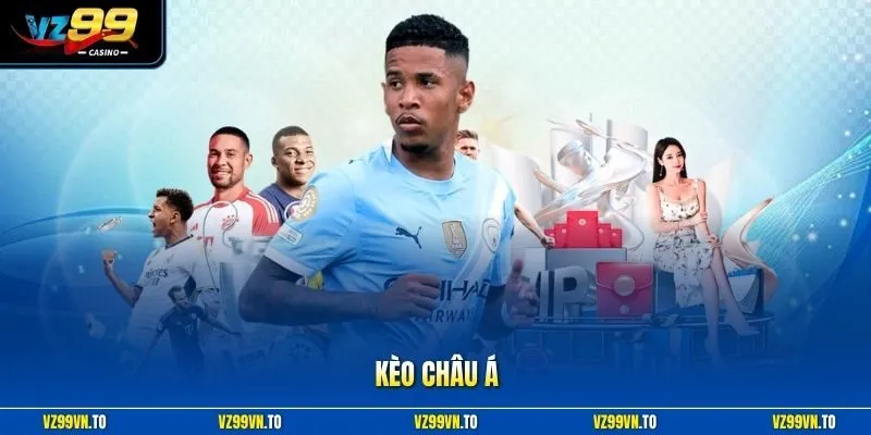 Kèo Châu Á| Kiến Tạo Một Sân Chơi Vô Cùng Kịch Tính Tại VZ99 1 Kèo Châu Á VZ99 - Thắp Sáng Ngọn Lửa Đam Mê Thể Thao Hấp Dẫn
