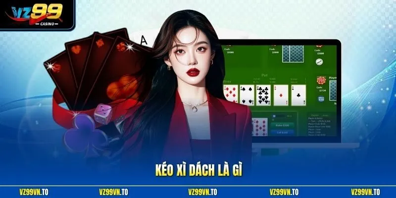 Kèo Xì Dách Là Gì? - Khám Phá Quy Tắc Đặt Cược Đỉnh Cao Nhất