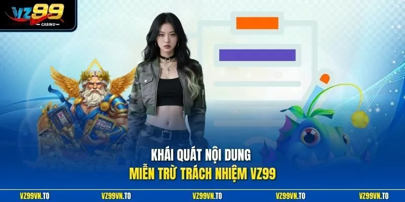 Miễn Trừ Trách Nhiệm VZ99 1 Khái quát nội dung miễn trừ trách nhiệm VZ99